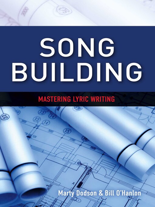 Title details for Song Building: Mastering Lyric Writing by Marty Dodson - Wait list